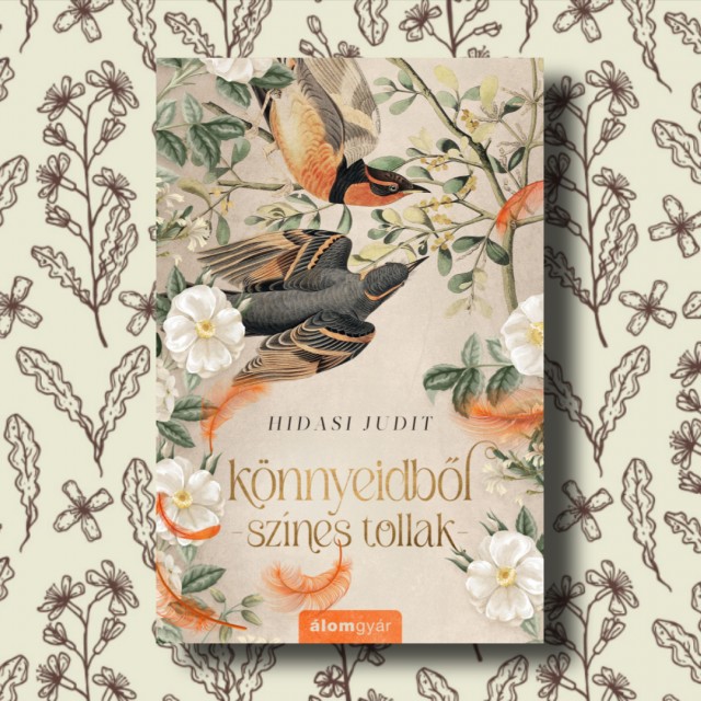 Hidasi Judit: Könnyeidből színes tollak – novellák, amelyek simogatják a lelket