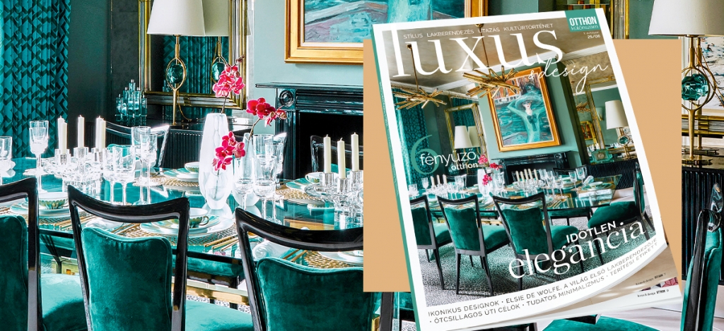 Inspirálódj velünk: megjelent az OTTHON magazin különszáma, a LUXUS ÉS DESIGN!