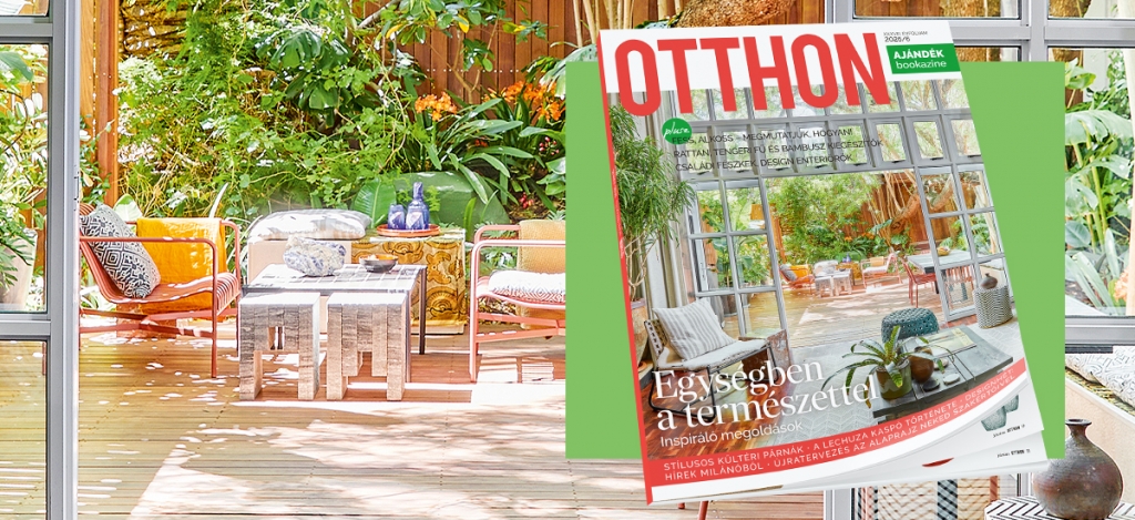 Egységben a természettel - megérkezett az OTTHON magazin júniusi száma! Egységben a természettel - megérkezett az OTTHON magazin júniusi száma!